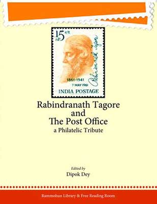 Rabindranath Tagore and The Post Office a Philatelic Tribute